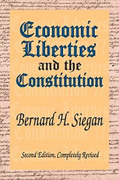 Economic Liberties and the Constitution