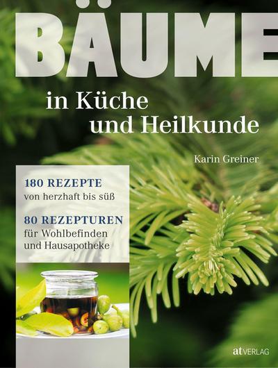 Bäume - in Küche und Heilkunde