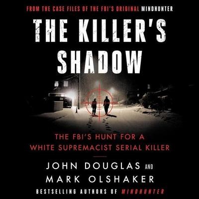 The Killer’s Shadow: The Fbi’s Hunt for a White Supremacist Serial Killer