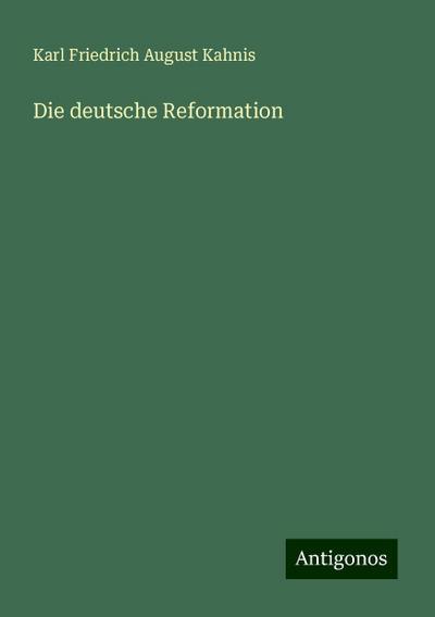 Die deutsche Reformation