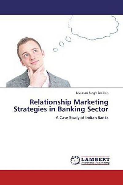 Relationship Marketing Strategies in Banking Sector