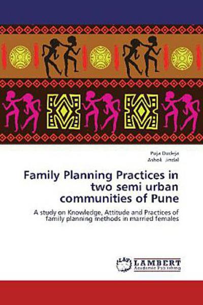 Family Planning Practices in two semi urban communities of Pune
