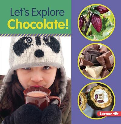 Let’s Explore Chocolate!