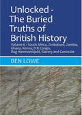 Unlocked: The Buried Truths of British History Volume 6 (Unlocked: Buried Truths of British History, #1)