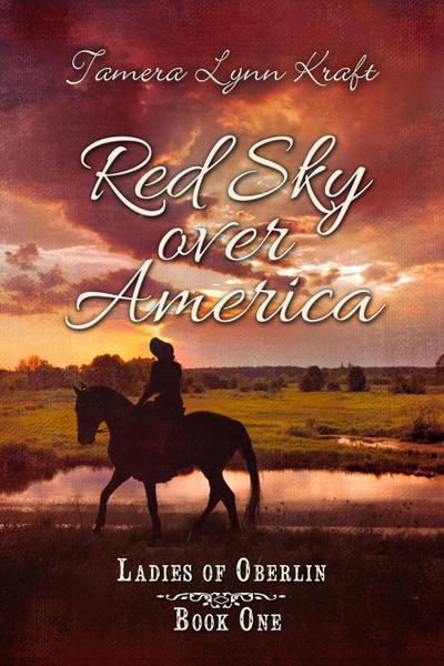 Red Sky Over America (Ladies of Oberlin, #1)