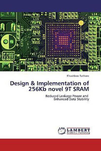 Design & Implementation of 256Kb novel 9T SRAM