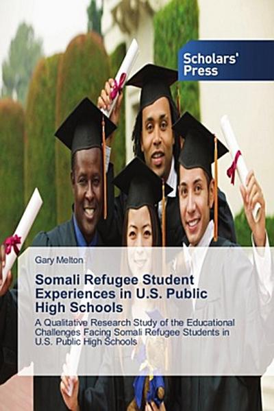 Somali Refugee Student Experiences in U.S. Public High Schools