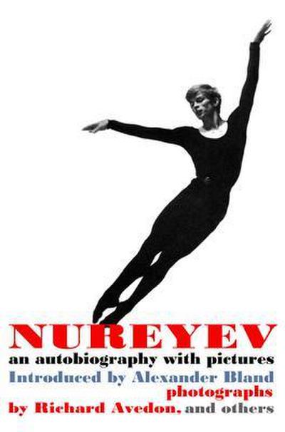 Nureyev; an autobiography with pictures