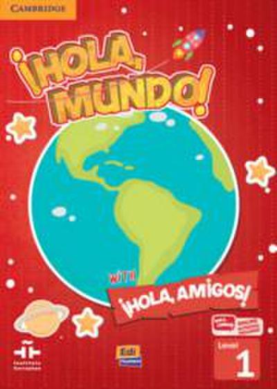 ¡Hola, Mundo!, ¡Hola, Amigos! Level 1 Student’s Book Plus Eleteca