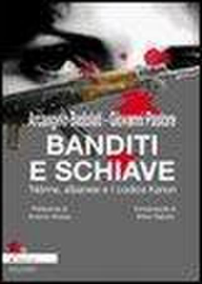 Banditi e schiave. ’Ndrine, albanesi e il codice Kanun di Arcangelo Badolati e Giovanni Pastore