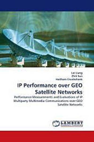 IP Performance over GEO Satellite Networks