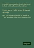Un voyage en yacht, lettres de hautes latitudes