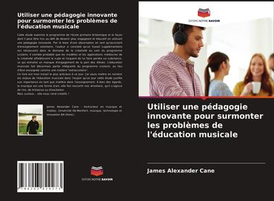 Utiliser une pédagogie innovante pour surmonter les problèmes de l’éducation musicale