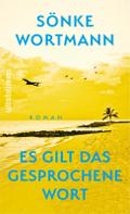 Es gilt das gesprochene Wort: Roman | Vom Regisseur des Films »Contra«