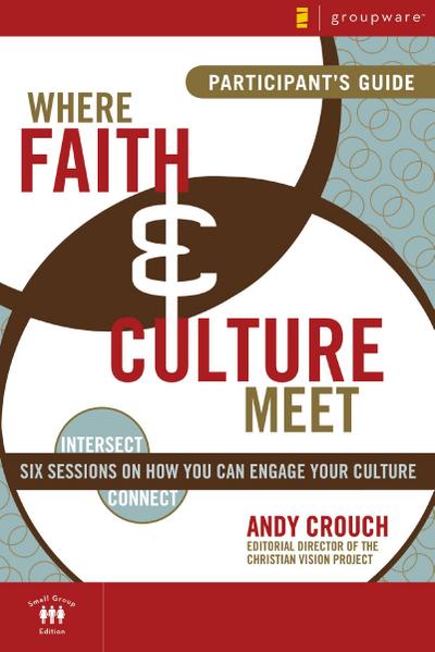 Where Faith and Culture Meet Participant’s Guide