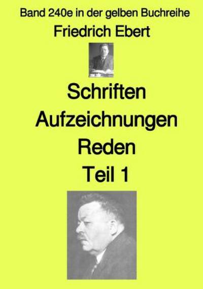 Schriften Aufzeichnungen Reden-  Teil 1  -  Band 240e in der gelben Buchreihe - bei Jürgen Ruszkowski
