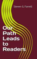 Our Path Leads to Readers; A Compilation