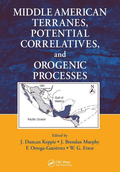 Middle American Terranes, Potential Correlatives, and Orogenic Processes