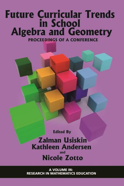 Future Curricular Trends in School Algebra And Geometry