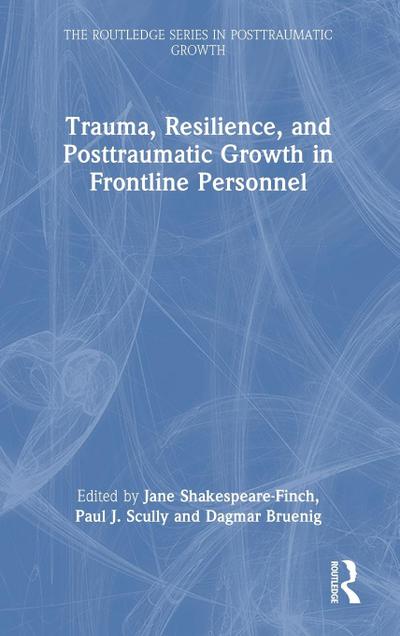 Trauma, Resilience, and Posttraumatic Growth in Frontline Personnel