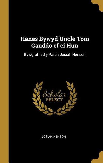 Hanes Bywyd Uncle Tom Ganddo ef ei Hun