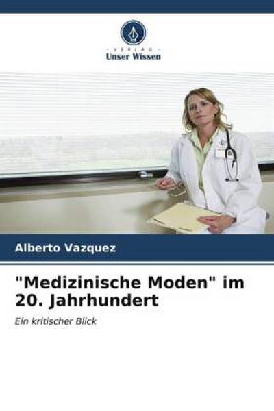 "Medizinische Moden" im 20. Jahrhundert