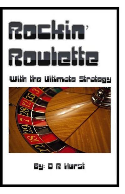 Rockin’ Roulette: with the ultimate strategy