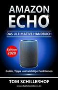 Amazon Echo - Das ultimative Handbuch: Guide, Tipp