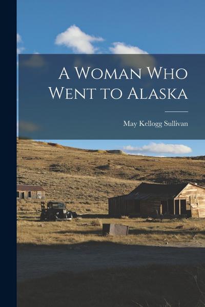 A Woman Who Went to Alaska