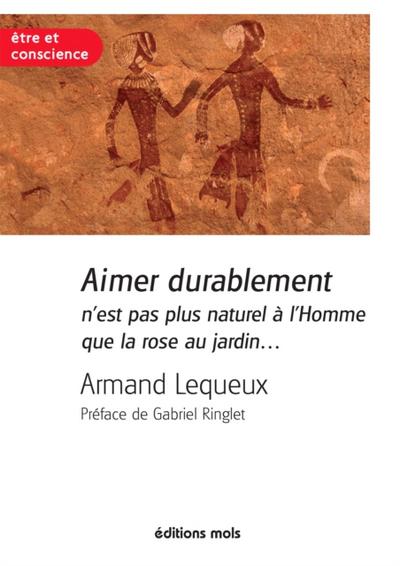 Aimer durablement n’est pas plus naturel à l’Homme que la rose au jardin