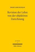 Revision der Lehre von der objektiven Zurechnung