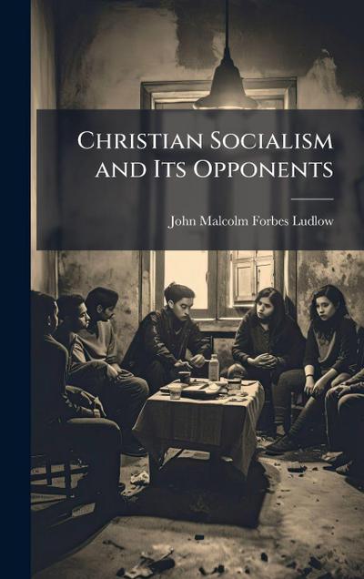 Christian Socialism and Its Opponents