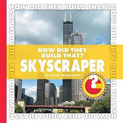 How Did They Build That? Skyscraper