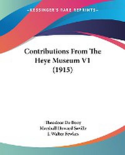 Contributions From The Heye Museum V1 (1915)