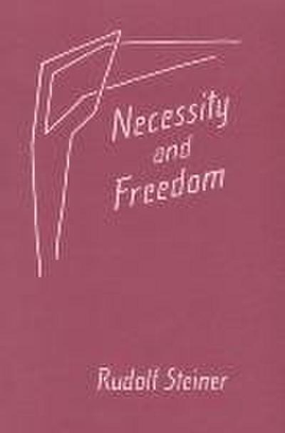 Steiner, R: Necessity and Freedom