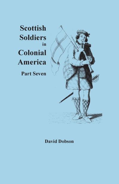 Scottish Soldiers in Colonial America, Part Seven
