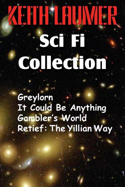 The Keith Laumer Scifi Collection, Greylorn, It Could Be Anything, Gambler’s World, Retief