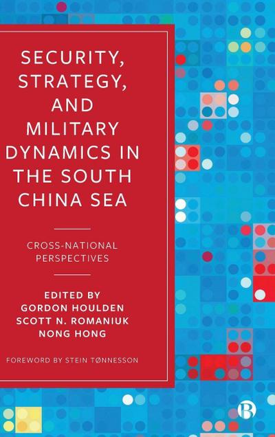 Security, Strategy, and Military Dynamics in the South China Sea