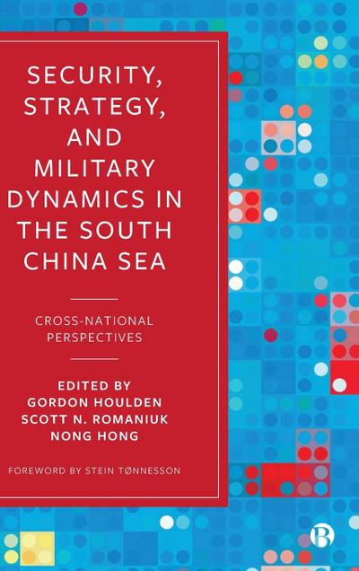 Security, Strategy, and Military Dynamics in the South China Sea