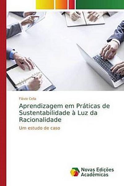 Aprendizagem em Práticas de Sustentabilidade à Luz da Racionalidade