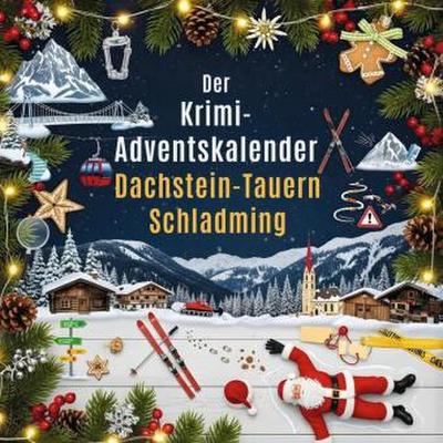 Der Krimi-Adventskalender Dachstein-Tauern/Schladming
