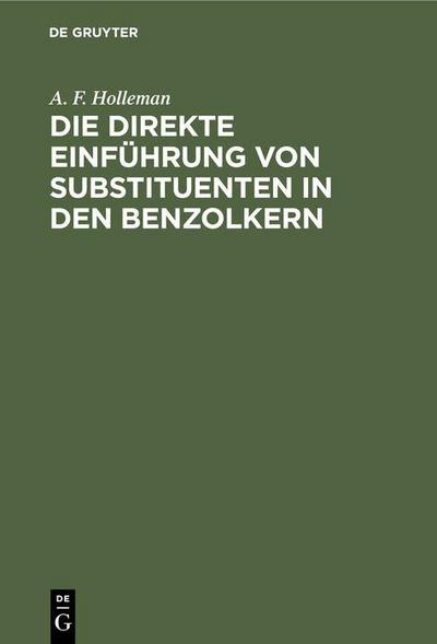 Die direkte Einführung von Substituenten in den Benzolkern