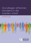 Grundlagen ethischen Handelns in der Sozialen Arbeit
