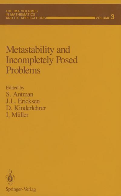 Metastability and Incompletely Posed Problems