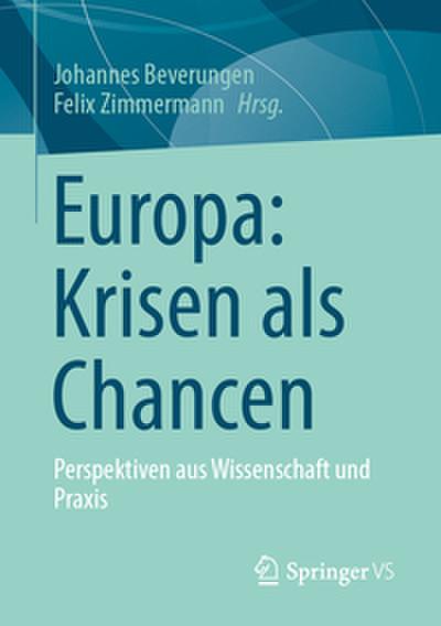 Europa: Krisen als Chancen