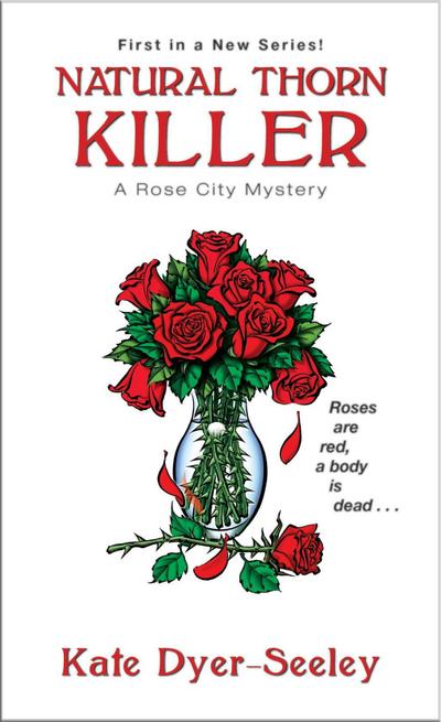 Natural Thorn Killer (A Rose City Mystery, Band 1)