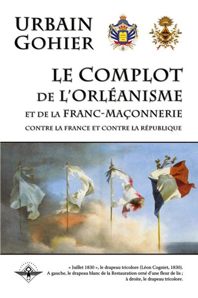 Le complot de l’orléanisme et de la franc-maçonnerie