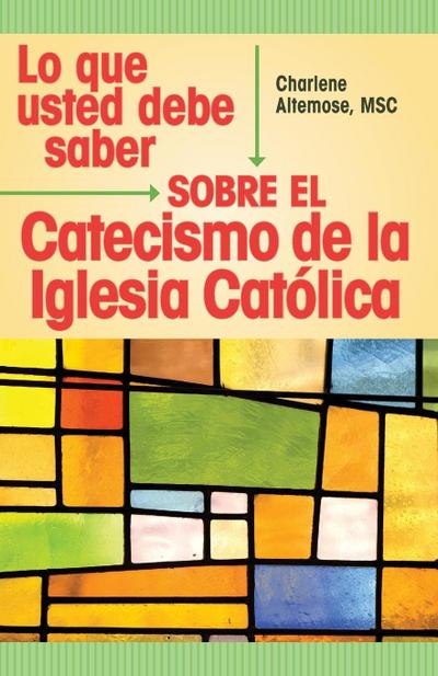 Lo que usted debe saber sobre el Catecismo de la lglesia Catolica