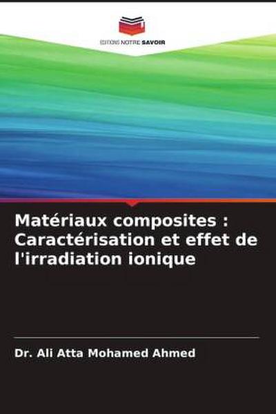 Matériaux composites : Caractérisation et effet de l’irradiation ionique