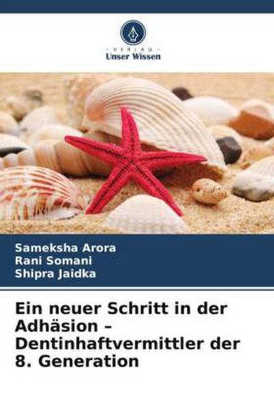 Ein neuer Schritt in der Adhäsion - Dentinhaftvermittler der 8. Generation